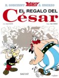 asterix 21: el regalo del cesar-rene goscinny-albert uderzo-9788434567399 asterix 21: el regalo del cesar-rene goscinny-albert uderzo-9788434567399