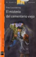el misterio del cementerio viejo-fina casalderrey-9788434872899 el misterio del cementerio viejo-fina casalderrey-9788434872899