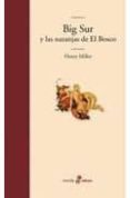 big sur y las naranjas del bosco-henry miller-9788435010399 big sur y las naranjas del bosco-henry miller-9788435010399