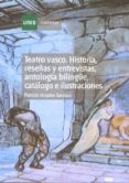teatro vasco. historia, reseñas y entrevistas, antologia bilingue, catalogo e ilustraciones (ebook)-9788436261837 teatro vasco. historia, reseñas y entrevistas, antologia bilingue, catalogo e ilustraciones (ebook)-9788436261837