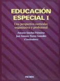 educacion especial: una perspectiva curricular, organizativa y pr ofesional (2ª ed.)-antonio sanchez-9788436813999 educacion especial: una perspectiva curricular, organizativa y pr ofesional (2ª ed.)-antonio sanchez-9788436813999