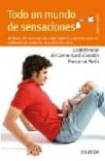 todo un mundo de sensaciones: metodo de autoayuda para padres y p rofesionales aplicado al periodo inicial de la vida (7ª ed.)-elizabeth fodor-mª carmen garcia-castellon-9788436822199 todo un mundo de sensaciones: metodo de autoayuda para padres y p rofesionales aplicado al periodo inicial de la vida (7ª ed.)-elizabeth fodor-mª carmen garcia-castellon-9788436822199