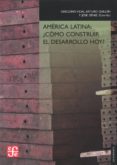america latina: como construir el desarrollo hoy-gregorio vidal-arturo guillen-9788437506999 america latina: como construir el desarrollo hoy-gregorio vidal-arturo guillen-9788437506999