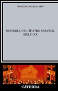 historia del teatro español. siglo xx (8ª ed.)-francisco ruiz ramon-9788437600499 historia del teatro español. siglo xx (8ª ed.)-francisco ruiz ramon-9788437600499