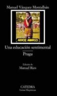 una educacion sentimental. praga-manuel vazquez montalban-9788437618999 una educacion sentimental. praga-manuel vazquez montalban-9788437618999