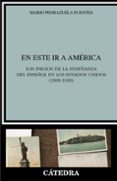 Descargar libro electrónico para smartphone EN ESTE IR A AMÉRICA  de MARIO PEDRAZUELA FUENTES (Spanish Edition) 9788437646350
