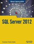 sql server 2012 (manual imprescindible)-francisco charte-9788441532199 sql server 2012 (manual imprescindible)-francisco charte-9788441532199