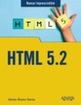 html 5.2 (manual imprescindible)-alonso alvarez garcia-9788441540699 html 5.2 (manual imprescindible) alonso alvarez garcia 9788441540699