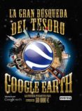 la gran busqueda del tesoro en google earth (la busqueda interact iva para conseguir 50 000 e)-9788444167299 la gran busqueda del tesoro en google earth (la busqueda interact iva para conseguir 50 000 e)-9788444167299