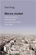 marca ciudad: como rediseñarla para asegurar un futuro esplendido para todos-antoni puig-9788449322099 marca ciudad: como rediseñarla para asegurar un futuro esplendido para todos-antoni puig-9788449322099