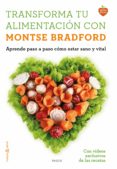 transforma tu alimentación con montse bradford (ebook)-montse bradford-9788449331299 transforma tu alimentación con montse bradford (ebook)-montse bradford-9788449331299