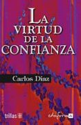 la virtud de la confianza-carlos diaz-9788466541299 la virtud de la confianza-carlos diaz-9788466541299