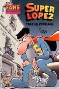 fans super lopez nº 44: tras la persiana-9788466621199 fans super lopez nº 44: tras la persiana-9788466621199