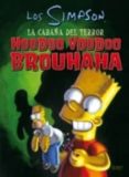 la cabaña del terror de bart simpson 3: hoodoo voodoo brouhaha-matt groening-9788466637299 la cabaña del terror de bart simpson 3: hoodoo voodoo brouhaha-matt groening-9788466637299