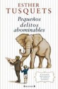 pequeños delitos abominables-esther tusquets-9788466644099 pequeños delitos abominables-esther tusquets-9788466644099