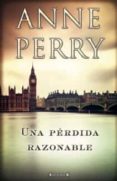 una perdida razonable-anne perry-9788466650199 una perdida razonable-anne perry-9788466650199