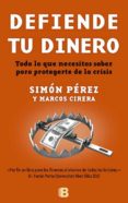 defiende tu dinero-simon perez-marcos cirera-9788466651899 defiende tu dinero-simon perez-marcos cirera-9788466651899