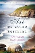 asi es como termina-kathleen macmahon-9788466652599 asi es como termina-kathleen macmahon-9788466652599