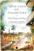 una casa en amargura-elisa vazquez de gey-9788466657099 una casa en amargura-elisa vazquez de gey-9788466657099