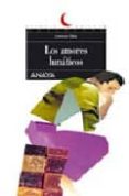 los amores lunaticos-lorenzo silva-9788466716499 los amores lunaticos-lorenzo silva-9788466716499