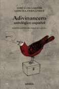 adivinancero: antologico español-jose luis garfer-9788466776899 adivinancero: antologico español-jose luis garfer-9788466776899