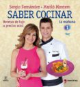 (pe) saber cocinar: recetas de lujo a precios mini-sergio fernandez-marilo montero-9788467035599 (pe) saber cocinar: recetas de lujo a precios mini-sergio fernandez-marilo montero-9788467035599