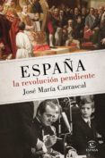 españa: la revolución pendiente (1808 - 2016) (ebook)-jose maria carrascal-9788467048599 españa: la revolución pendiente (1808 - 2016) (ebook)-jose maria carrascal-9788467048599