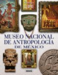 museo nacional de antropologia de mexico-laura garcia-9788467740899 museo nacional de antropologia de mexico-laura garcia-9788467740899