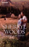 atrapar a un ladrón (ebook)-sherryl woods-9788468734699 atrapar a un ladrón (ebook)-sherryl woods-9788468734699