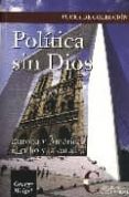 politica sin dios: europa, america, el cubo y la catedral-george weigel-9788470575099 politica sin dios: europa, america, el cubo y la catedral-george weigel-9788470575099