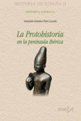 la protohistoria en la peninsula iberica (historia de españa ii)-sebastian (coord.) celestino perez-9788470904899 la protohistoria en la peninsula iberica (historia de españa ii)-sebastian (coord.) celestino perez-9788470904899