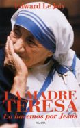 la madre teresa (5ª ed.)-edward le joly-9788471189899 la madre teresa (5ª ed.)-edward le joly-9788471189899