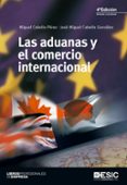 las aduanas y el comercio internacional (4ª ed.)-miguel cabello perez-jose miguel cabello gonzalez-9788473568999 las aduanas y el comercio internacional (4ª ed.)-miguel cabello perez-jose miguel cabello gonzalez-9788473568999