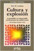 cultura y explosion: lo previsible y lo imprevisible en los proce sos de cambio social-yuri m. lotman-9788474326499 cultura y explosion: lo previsible y lo imprevisible en los proce sos de cambio social-yuri m. lotman-9788474326499