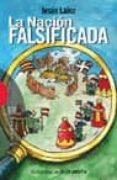 la nacion falsificada-jesus lainz-9788474908299 la nacion falsificada-jesus lainz-9788474908299