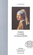 vermeer: o la mujer, naturaleza muerta-claudio diaz-9788474968699 vermeer: o la mujer, naturaleza muerta-claudio diaz-9788474968699