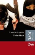 el manuscrit perdut (9ª ed.)-xavier moret-9788475960999 el manuscrit perdut (9ª ed.)-xavier moret-9788475960999