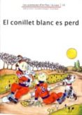 el conillet blanc es perd-adelina palacin-assumpta verdaguer-9788476027899 el conillet blanc es perd-adelina palacin-assumpta verdaguer-9788476027899