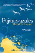 pajaros azules (19ª edicion): una explicacion de la reencarnacion , metafisica, karma, sanacion y la realidad de la vida-david w. frasure-9788476271599 pajaros azules (19ª edicion): una explicacion de la reencarnacion , metafisica, karma, sanacion y la realidad de la vida-david w. frasure-9788476271599
