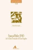 franco hitler 1940: de la gran tentacion al gran engaño-manuel ros agudo-9788476357699 franco hitler 1940: de la gran tentacion al gran engaño-manuel ros agudo-9788476357699