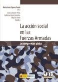 accion social en las fuerzas armadas: un compromiso global-juan ventura fuentes lojo-maria jesus espuny tomas-9788476989999 accion social en las fuerzas armadas: un compromiso global-juan ventura fuentes lojo-maria jesus espuny tomas-9788476989999