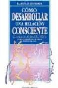 como desarrollar una relacion consciente-harville hendrix-9788477205999 como desarrollar una relacion consciente-harville hendrix-9788477205999