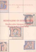 medievalismo en extremadura (+ c.d.): estudios sobre literatura y cultura hispanicas de la edad media-9788477238799 medievalismo en extremadura (+ c.d.): estudios sobre literatura y cultura hispanicas de la edad media-9788477238799