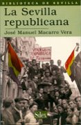 la sevilla republicana-jose manuel macarro vera-9788477371199 la sevilla republicana-jose manuel macarro vera-9788477371199
