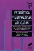 estadistica y matematicas aplicadas: edicion dirigida a los estud ios de farmacia-9788477383499 estadistica y matematicas aplicadas: edicion dirigida a los estud ios de farmacia-9788477383499