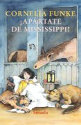 ¡apartate mississippi!-cornelia funke-9788478449699 ¡apartate mississippi!-cornelia funke-9788478449699