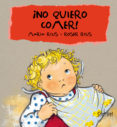¡no quiero comer! (cucu)-maria rius-roser rius-9788478648399 ¡no quiero comer! (cucu)-maria rius-roser rius-9788478648399