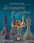 diccionario de ajedrez: terminos y expresiones-antonio gude-9788479025199 diccionario de ajedrez: terminos y expresiones-antonio gude-9788479025199