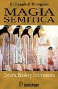 magia semitica: conjuros, rituales y encantamientos del antiguo o riente-campbell r. thompson-9788479103699 magia semitica: conjuros, rituales y encantamientos del antiguo o riente-campbell r. thompson-9788479103699