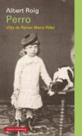 perro: vida de rainer maria rilke-albert roig-9788481097399 perro: vida de rainer maria rilke-albert roig-9788481097399